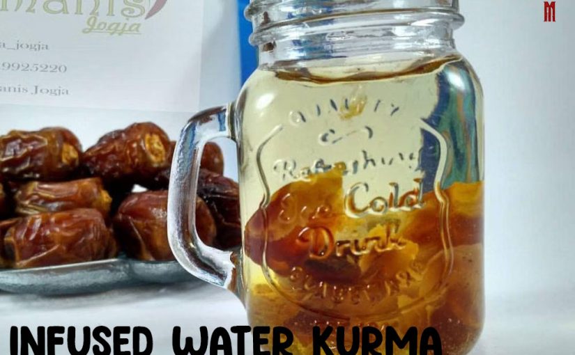 Infused Water Kurma: Manfaat dan Cara Membuatnya